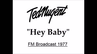 Ted Nugent - Hey Baby (Live in San Antonio 1977)