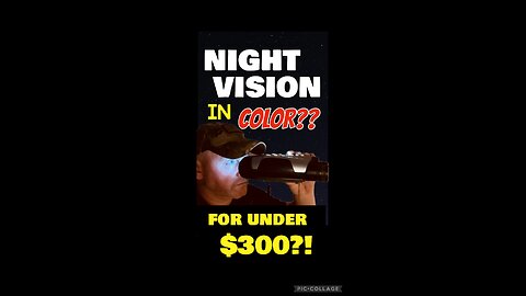 Night Vision IN COLOR?!?