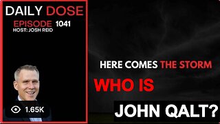 THE DAILY DOSE W/ JOSH REID. HERE COMES THE STORM. WHO IS JOHN QALT?