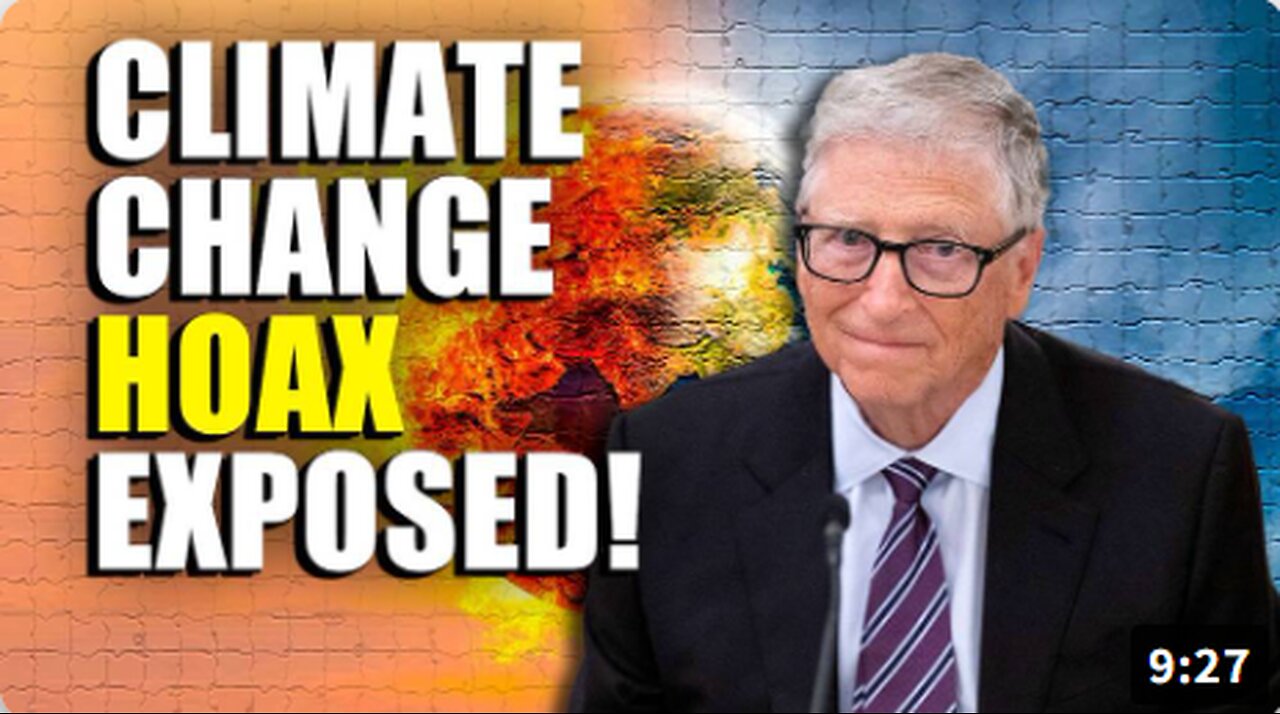 Bill Gates Admits Climate Doom HOAX Won't End The World!!!