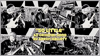 "So Little" an Original Song by Aaron Hallett