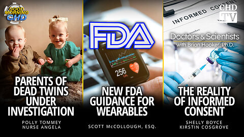 Parents of Dead Twins Under Investigation + FDA guidance for Wearables + Informed Consent