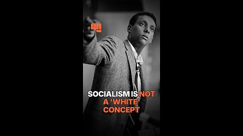 SOCIALISM IS NOT A 'WHITE' CONCEPT