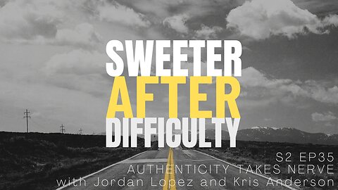 S2 EP35: Authenticity Takes Nerve