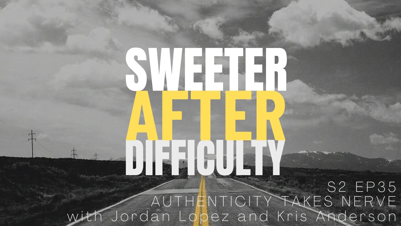 S2 EP35: Authenticity Takes Nerve