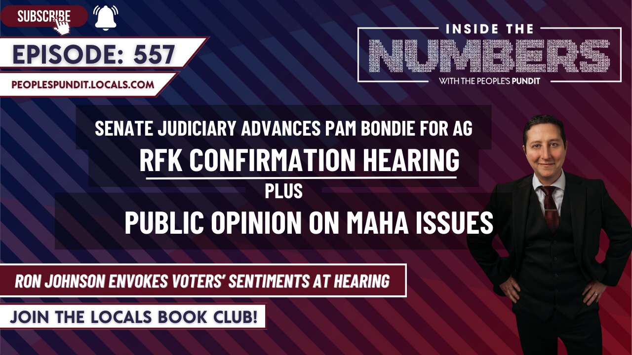 Support for MAHA Amid RFK Confirming Hearing | Inside The Numbers Ep. 557