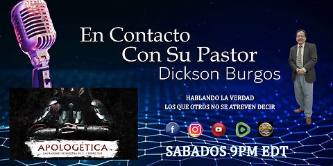 En Contacto Con Su Pastor Dickson Burgos. Podcast # 58
