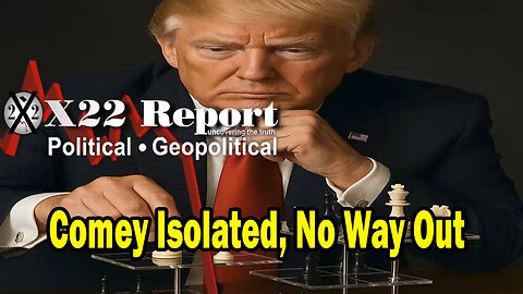X22 Report - Comey Isolated, Trump Has The Leverage And The People Are With Him, The Polls Show This