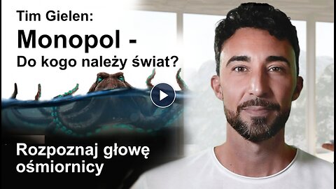 Tim Gielen: Monopol - Do kogo należy świat? Rozpoznaj głowę ośmiornicy