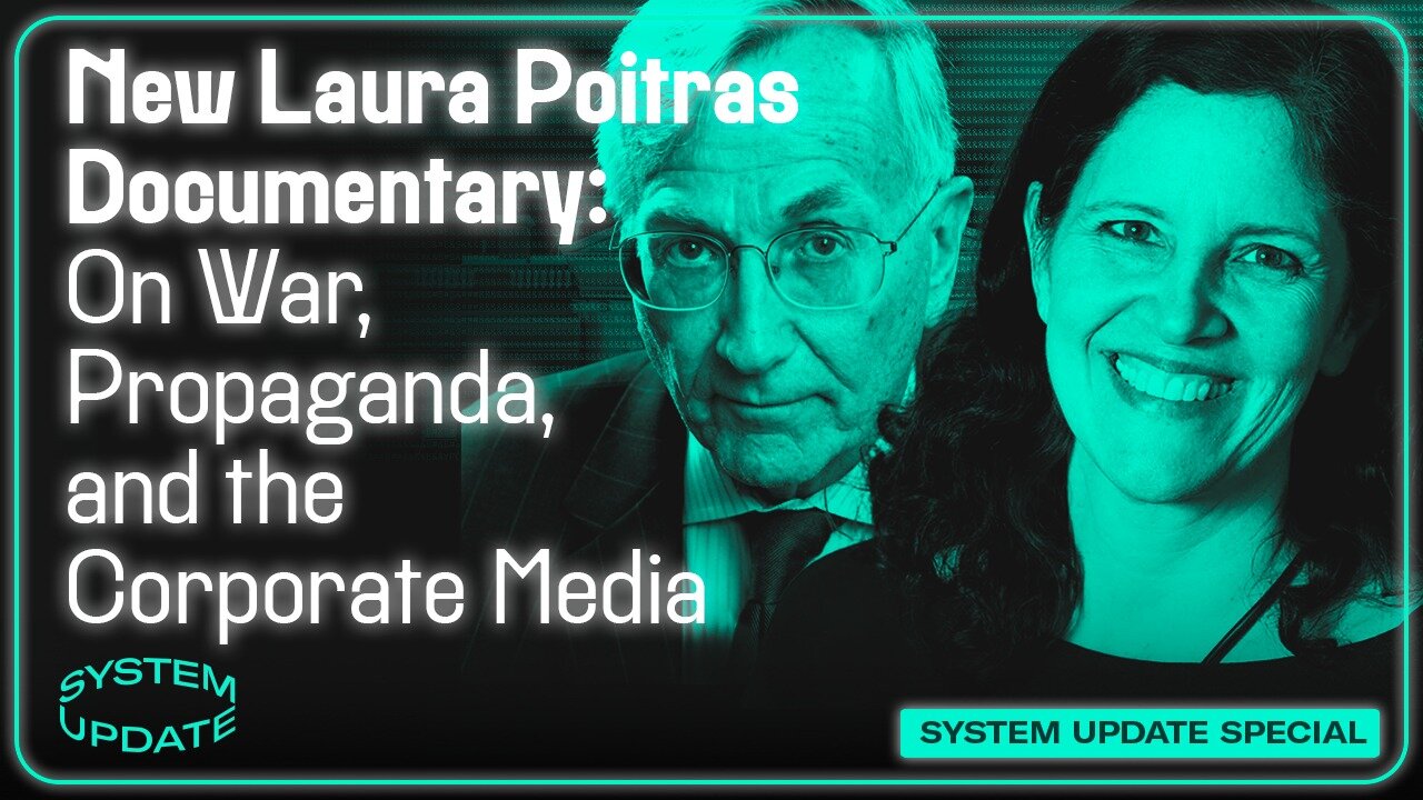 New Laura Poitras Documentary: On War, Propaganda & the Corporate Media | SYSTEM UPDATE #568
