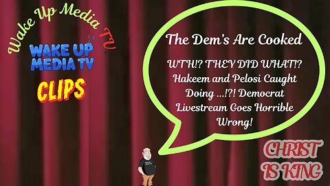Wake Up Media TV Presents: Clips. The Dems Are Cooked (Restricted Republic)