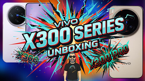vivo X300 Series Unboxing X300 and X300 Pro