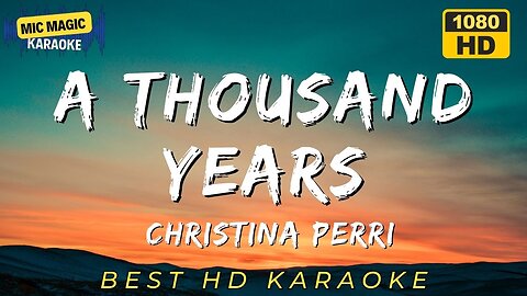 A THOUSAND YEARS - CHRISTINA PERRI - BEST HD KARAOKE