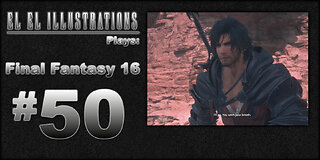 El El Plays Final Fantasy 16 Episode 50: Undying Love