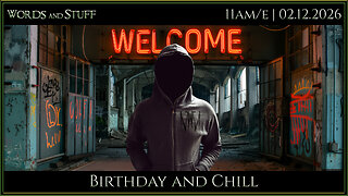 Birthday and Chill | Words and Stuff