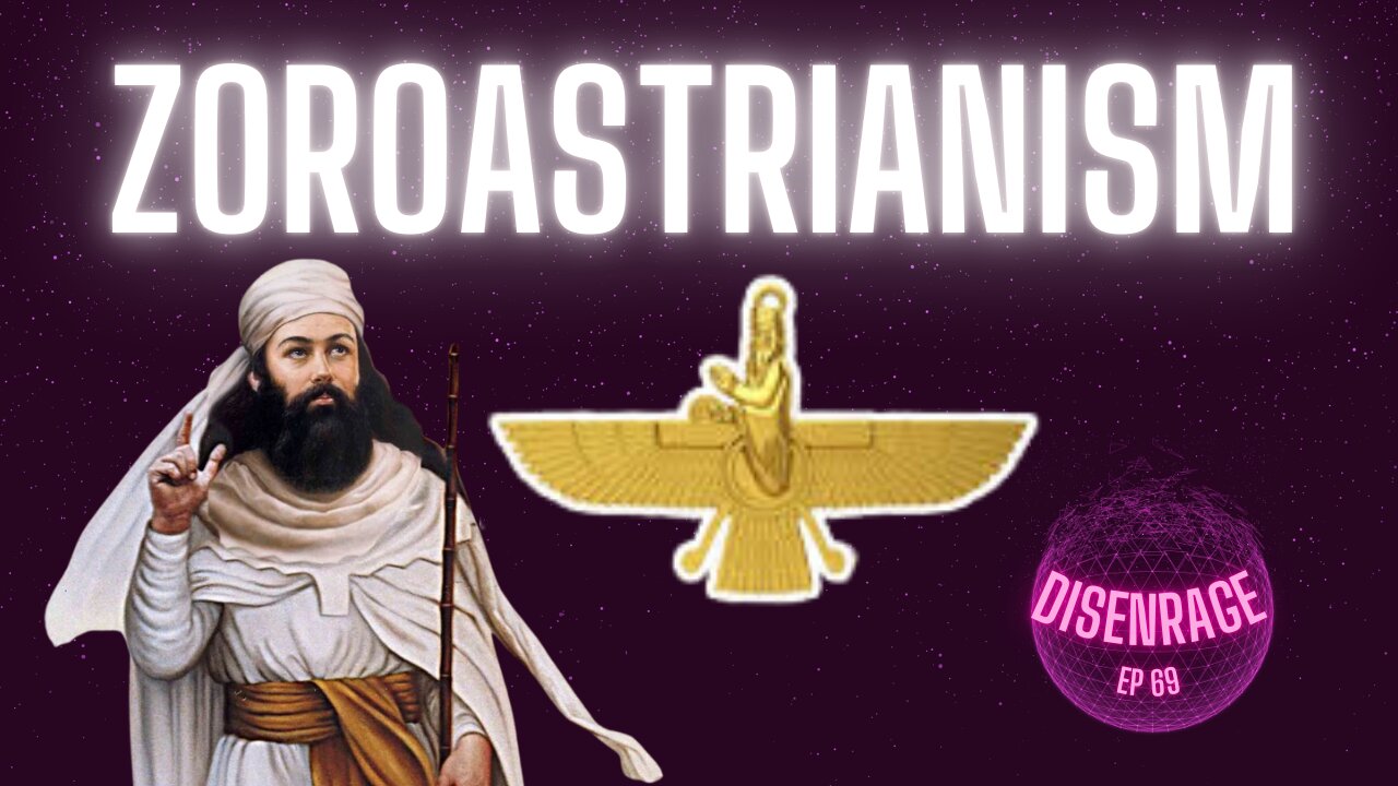 DISENRAGE #69: Zoroastrianism