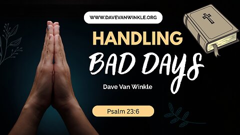 Handling Bad Days