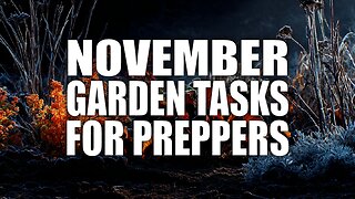 November Gardening for PREPPERS | What to Do NOW to Protect and Prepare for Winter