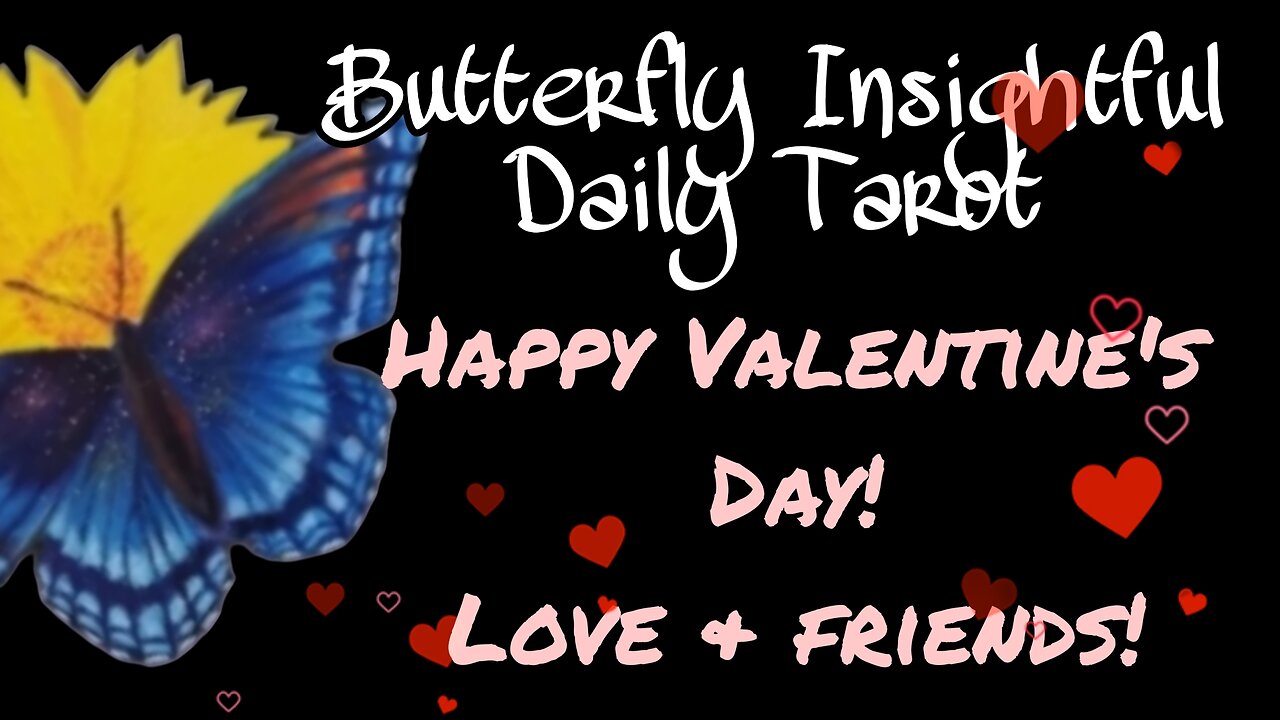 Butterfly Insightful Daily Tarot - Happy valentine's day! Give love & friendship a shot!