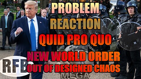 🛑👉👉PROBLEM—REACTION—QUID PRO QUO👉👉Trump Threatens INSURRECTION Act!! | RFB