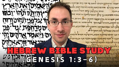 Hebrew Bible Study | Genesis 1:3–6