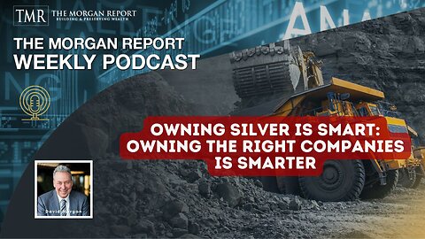 Owning Silver Is Smart: Owning the Right Companies Is Smarter