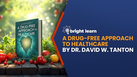 BrightLearn | A Drug-Free Approach to Healthcare by Dr. David W. Tanton