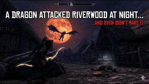 A Dragon Attacked Riverwood at Night... and Sven didn't make it.
