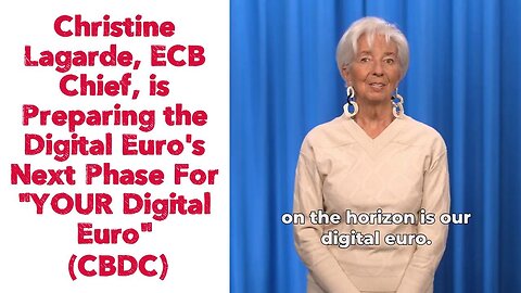 Christine Lagarde, ECB Chief, is Preparing the Digital Euro's Next Phase For "YOUR Digital Euro"