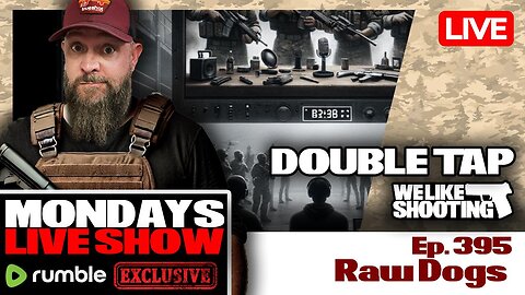 Raw Dogs - Double Tap 395 (Gun Podcast)