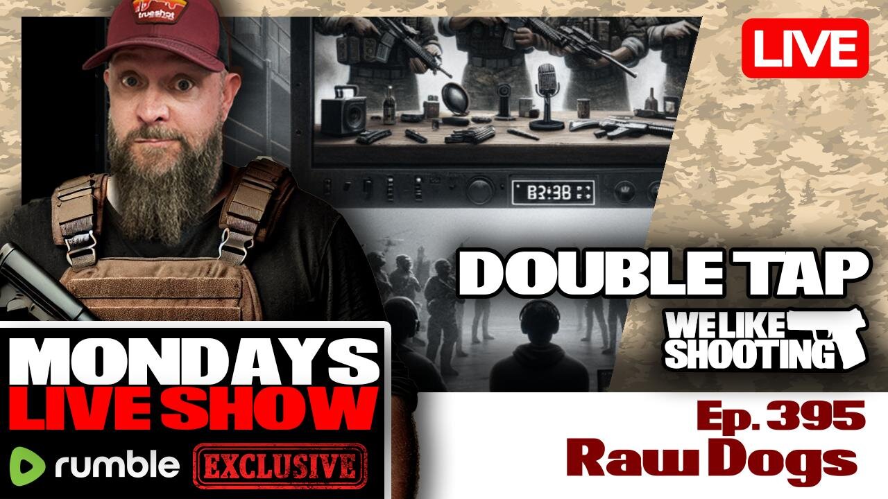 Raw Dogs - Double Tap 395 (Gun Podcast)