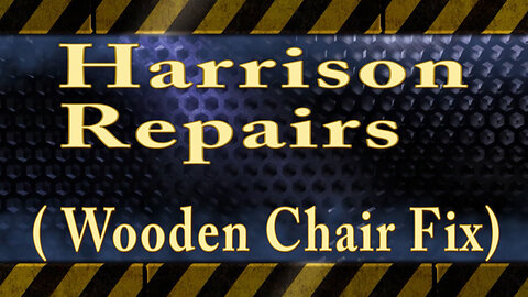 Harrison Repairs (Wooden Chair Fix)