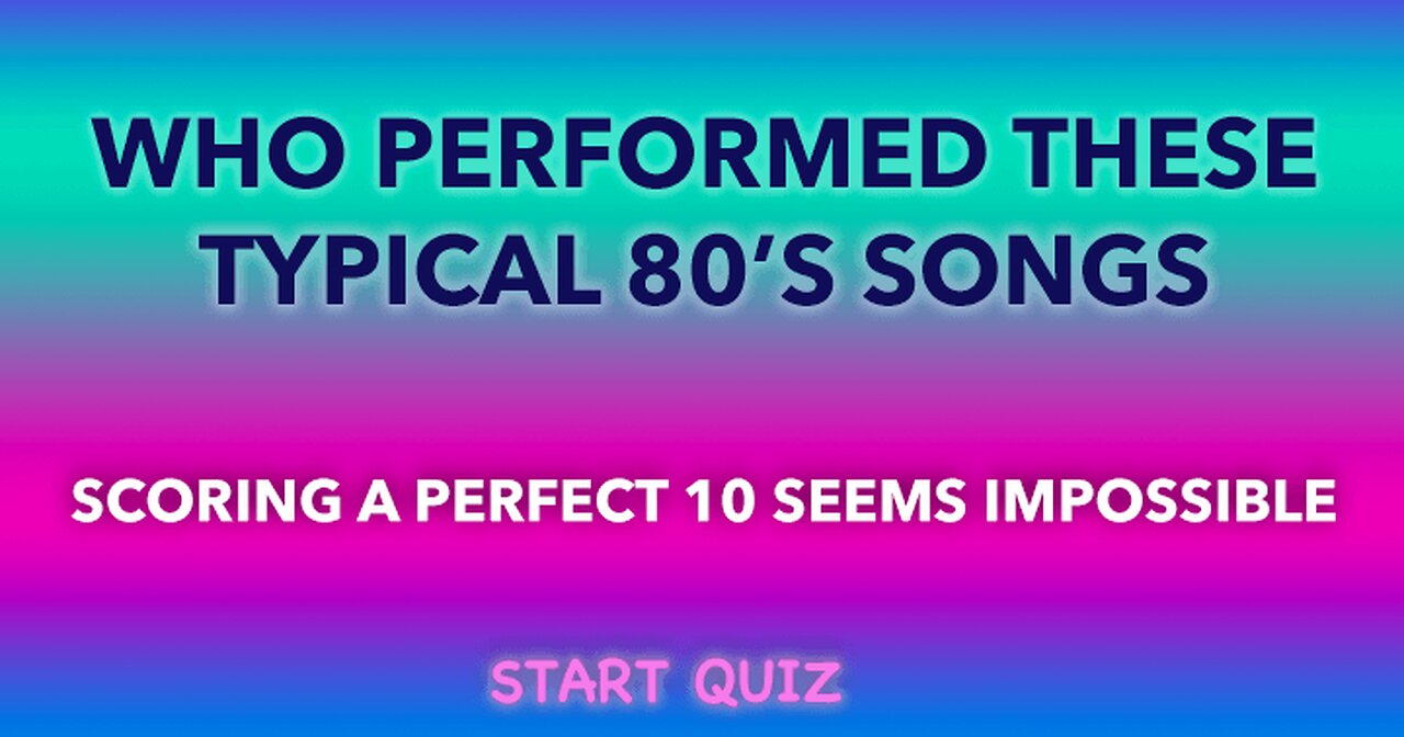 Who Performed these Typical 80's songs?