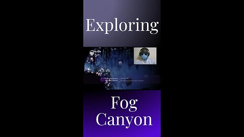 Exploring Fog Canyon