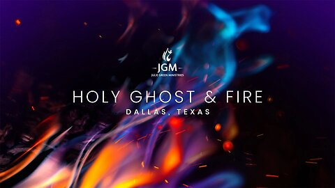 HOLY GHOST & FIRE: DALLAS, TX 2025