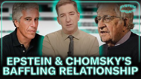 Glenn's Thoughts on Chomsky & Epstein's Baffling Relationship