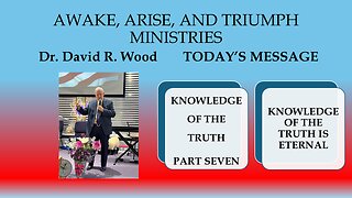 KNOWLEDGE OF THE TRUTH #7 - KNOWLEDGE OF THE TRUTH IS ETERNAL