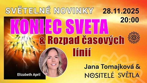 SVETELNÉ NOVINKY💫: KONIEC SVETA & Rozpad časových línií / Elizabeth April