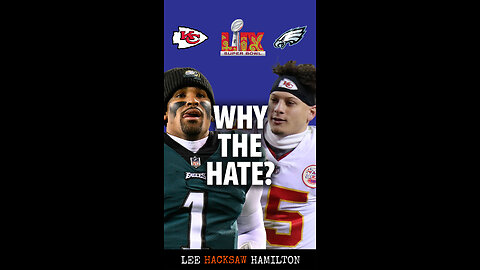 Why does America hate the Kansas City Chiefs? Do Philadelphia Eagles earn respect? Super Bowl Sunday