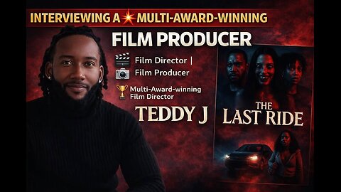 Interviewing A Multi-Award- Winning Film Producer Teddy J