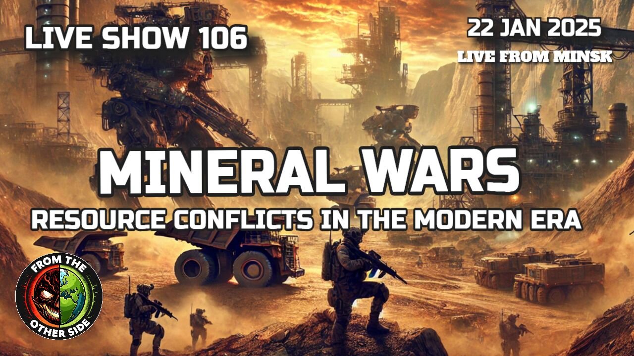 LIVE SHOW 106: MINERAL WARS - RESOURCE CONFLICTS IN THE MODERN ERA