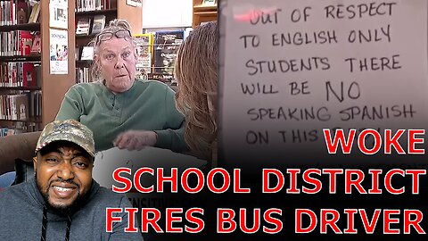 Bus Driver For Posting 'RACIST' Sign Telling Students To SPEAK English ONLY To STOP Bullying!