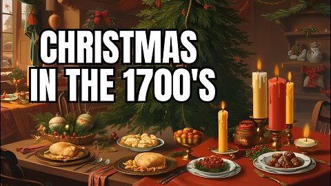 The Surprising CHRISTMAS Customs of the 18th Century!