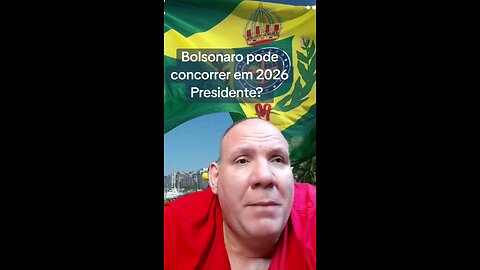 Bolsonaro pode concorrer a presidência em 2026?