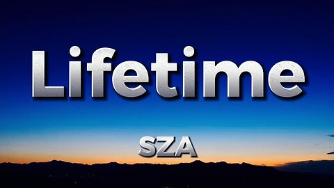 SZA - Lifetime (lyrics)