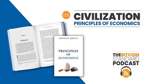 225. CIVILIZATION: Principles of Economics Lecture 18