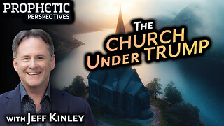 The CHURCH Under TRUMP | Guest: Jeff Kinley