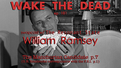 WTD ep.181 William Ramsey w? Hans Utter 'the Manchurian Candidate p.7'