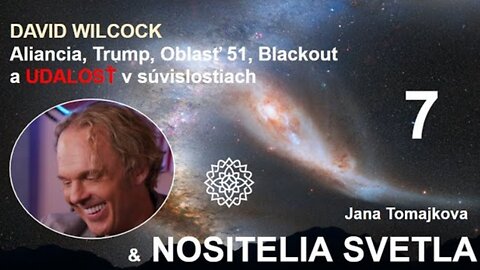 Nositelé Světla💫: D. Wilcock - Aliance,Trump,Oblast 51,Blackout a UDÁLOST v souvislostech, 31.7.2024