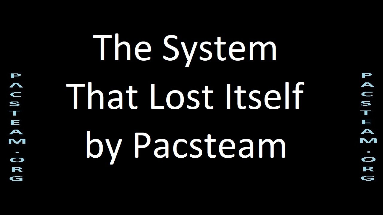 The System That Lost Itself - by Pacsteam
